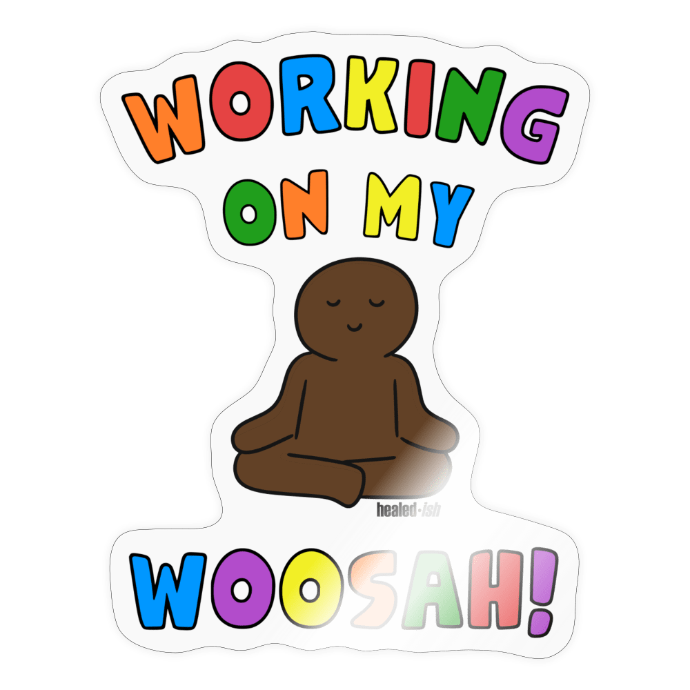 Working On My Woosah Sticker