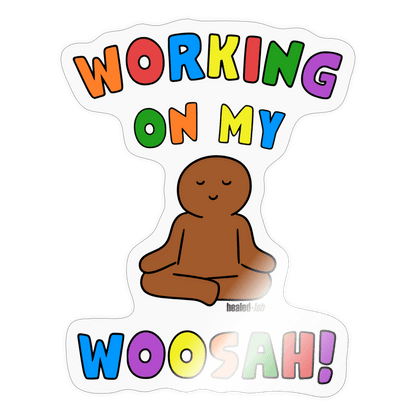 Working On My Woosah Sticker