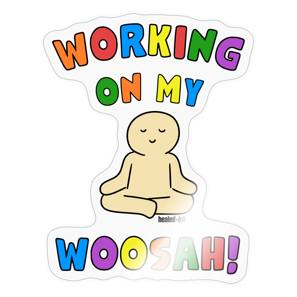 Working On My Woosah Sticker