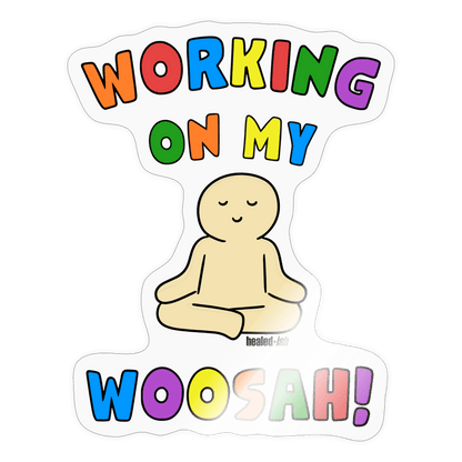 Working On My Woosah Sticker