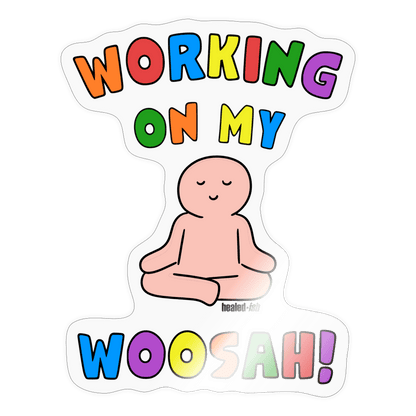 Working On My Woosah Sticker