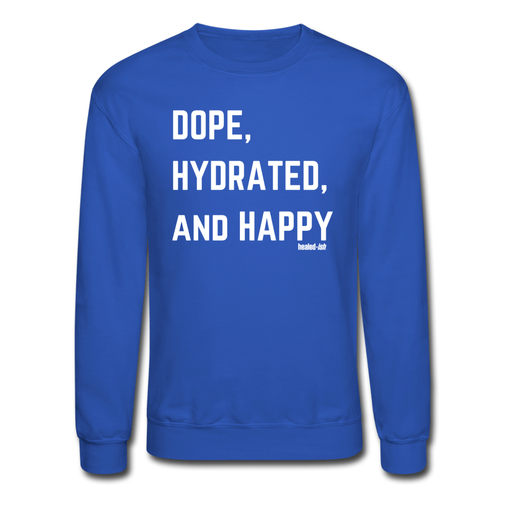 Dope, Hydrated & Happy - Mental Health Sweatshirt (unisex) - royal blue