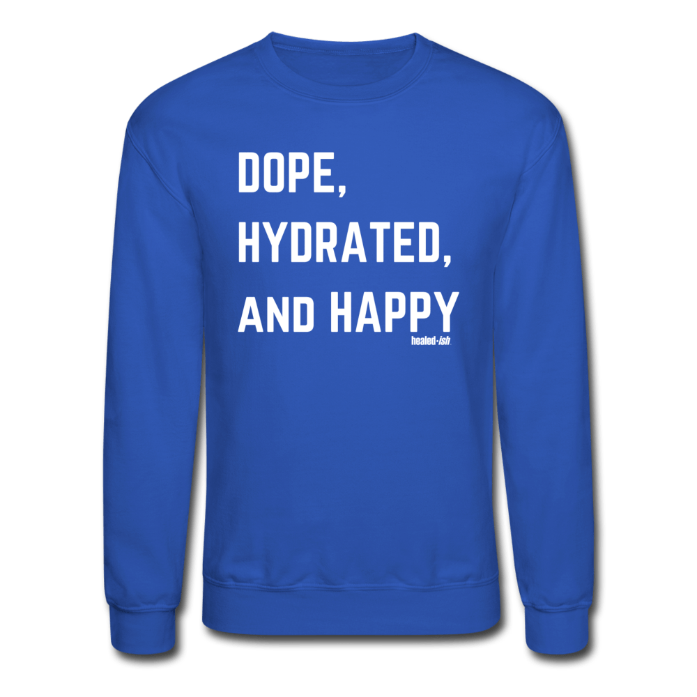 Dope Hydrated Happy Unisex Crewneck Sweatshirt healed ish