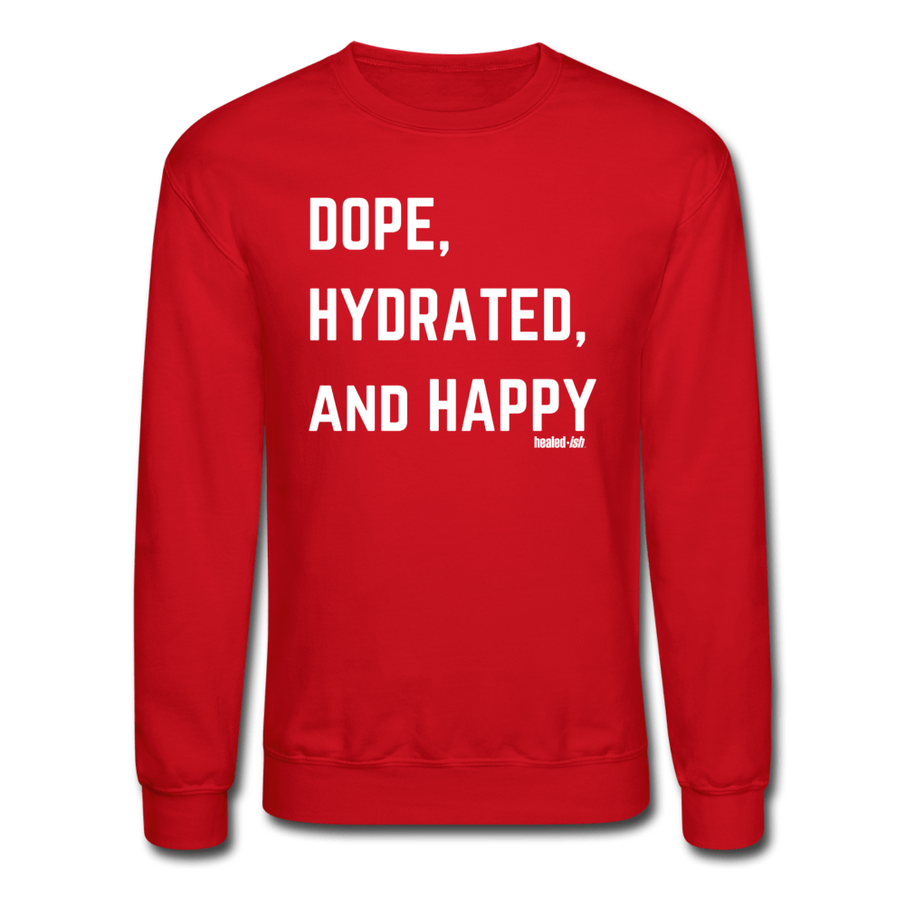 Dope, Hydrated & Happy - Mental Health Sweatshirt (unisex) - red