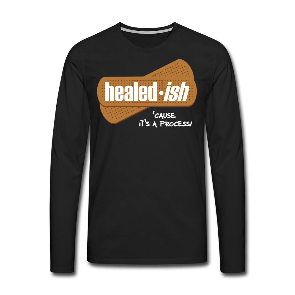 Healed-ish: 'Cause It's A Process - Long Sleeve T-Shirt - black