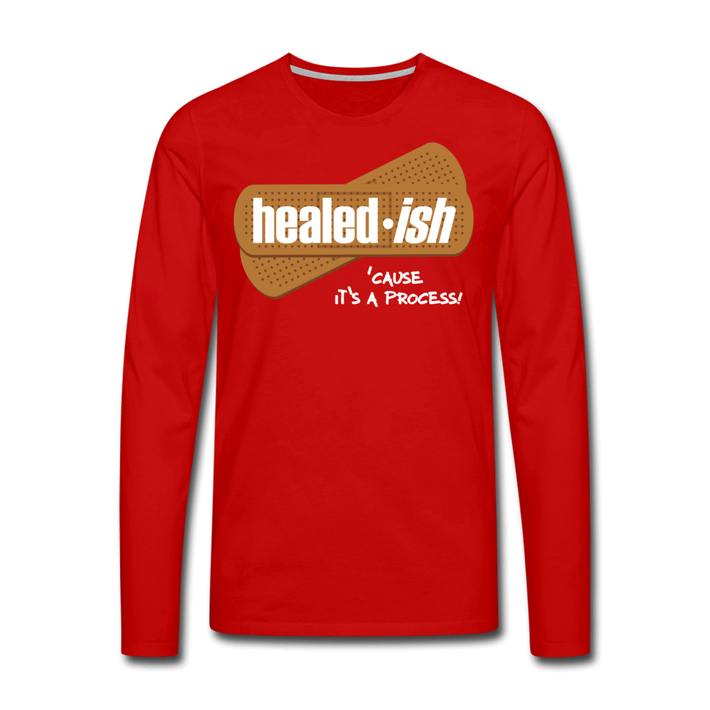 Healed-ish: 'Cause It's A Process - Long Sleeve T-Shirt - red