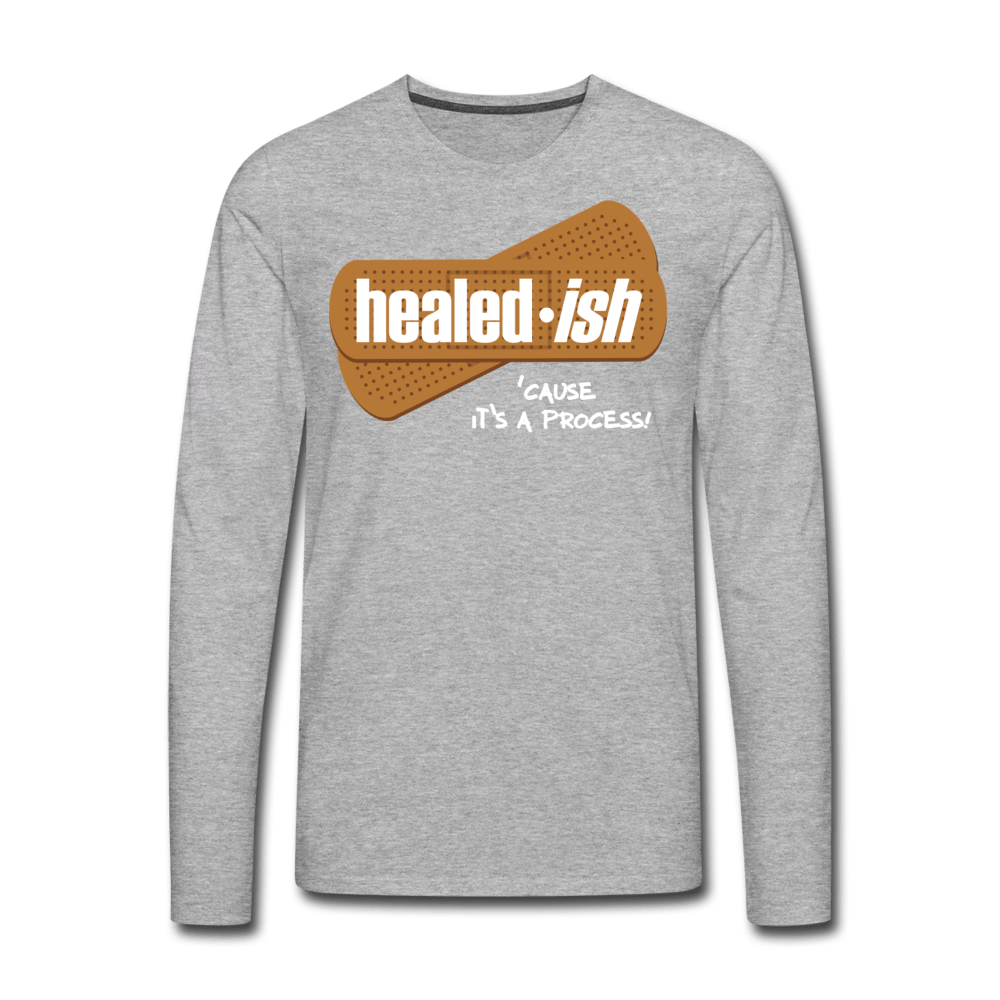 Healed-ish: 'Cause It's A Process - Long Sleeve T-Shirt - heather gray