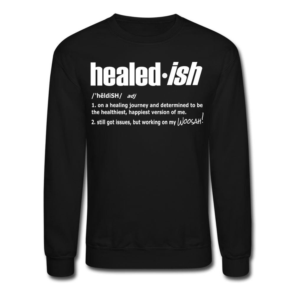 Healed-ish Definition - Mental Health Sweatshirt Unisex) - black