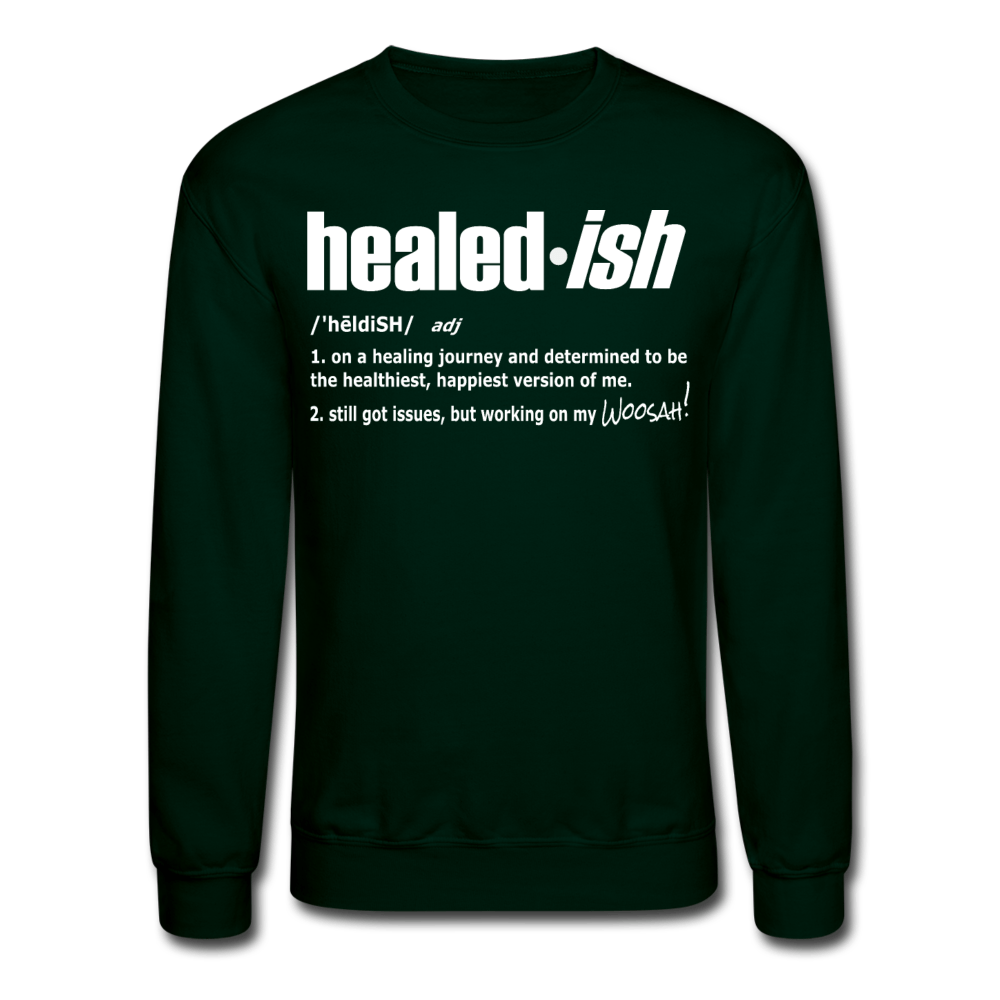 Healed-ish Definition - Mental Health Sweatshirt Unisex) - forest green