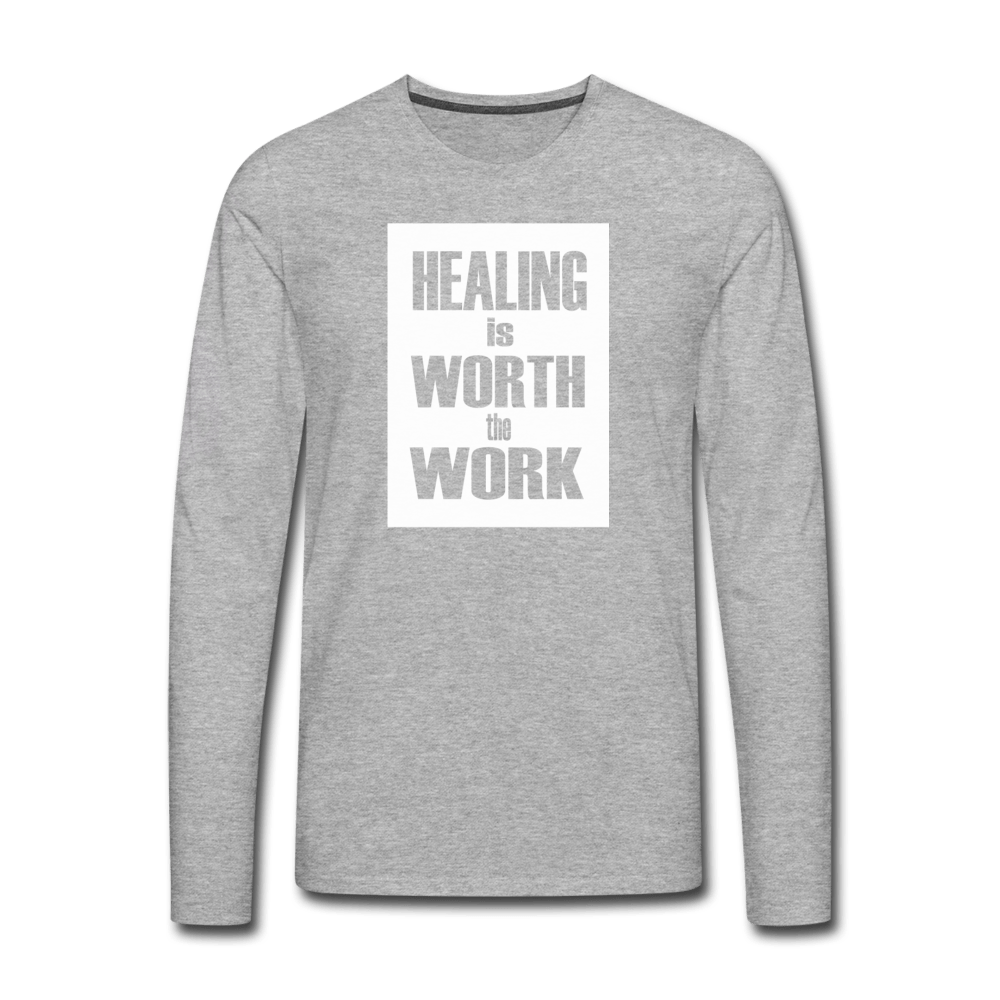 HEALING is WORTH the WORK - Long Sleeve T-Shirt - heather gray