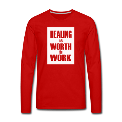 HEALING is WORTH the WORK - Long Sleeve T-Shirt - red