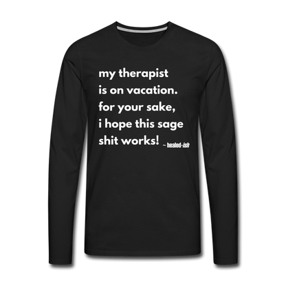 My Therapist Is On Vacation - Long Sleeve T-shirt - black