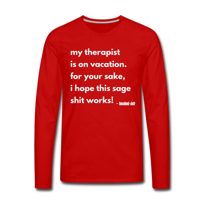 My Therapist Is On Vacation - Long Sleeve T-shirt - red