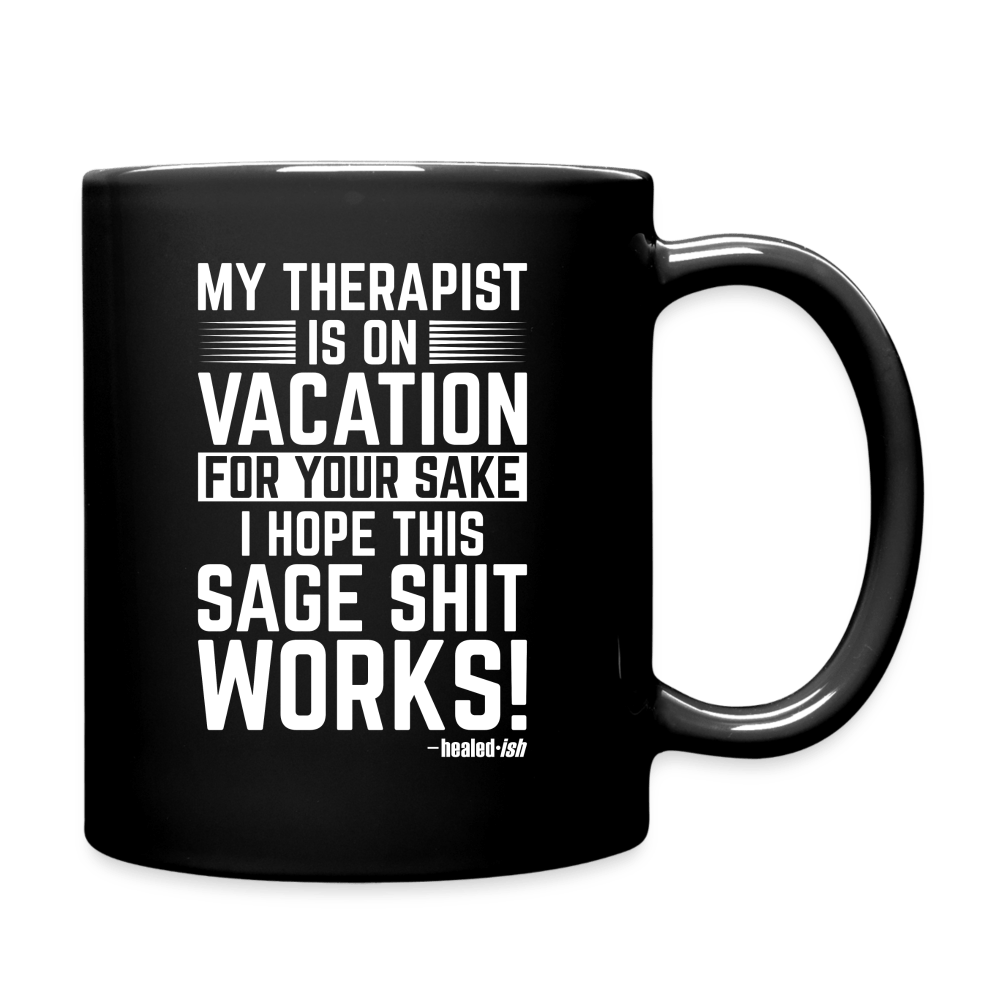 My Therapist Is On Vacation - Mug - black