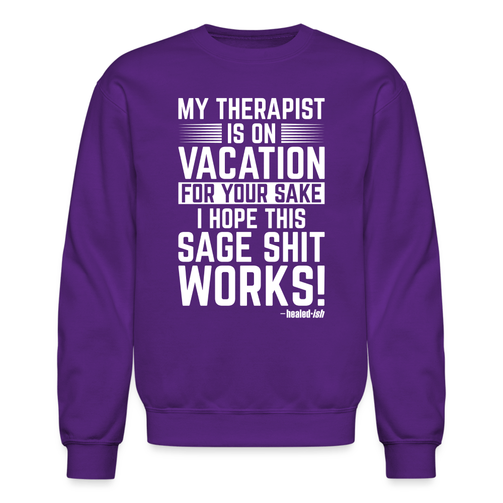 My Therapist Is On Vacation - Sweatshirt (Unisex) - purple