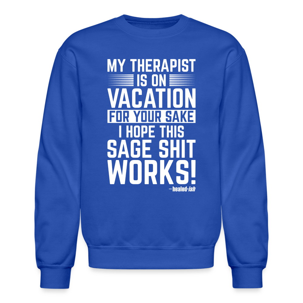 My Therapist Is On Vacation - Sweatshirt (Unisex) - royal blue
