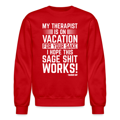 My Therapist Is On Vacation - Sweatshirt (Unisex) - red