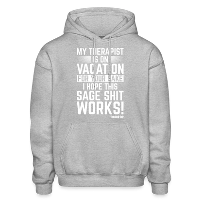 My Therapist Is On Vacation -  Hoodie (Unisex) - heather gray