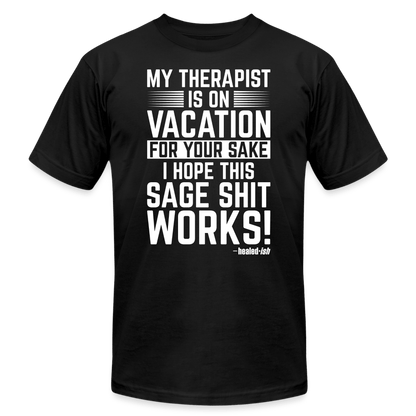 My Therapist Is On Vacation - Short Sleeve T-Shirt (Unisex) - black