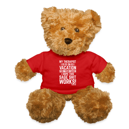 My Therapist Is On Vacation - Teddy Bear - red