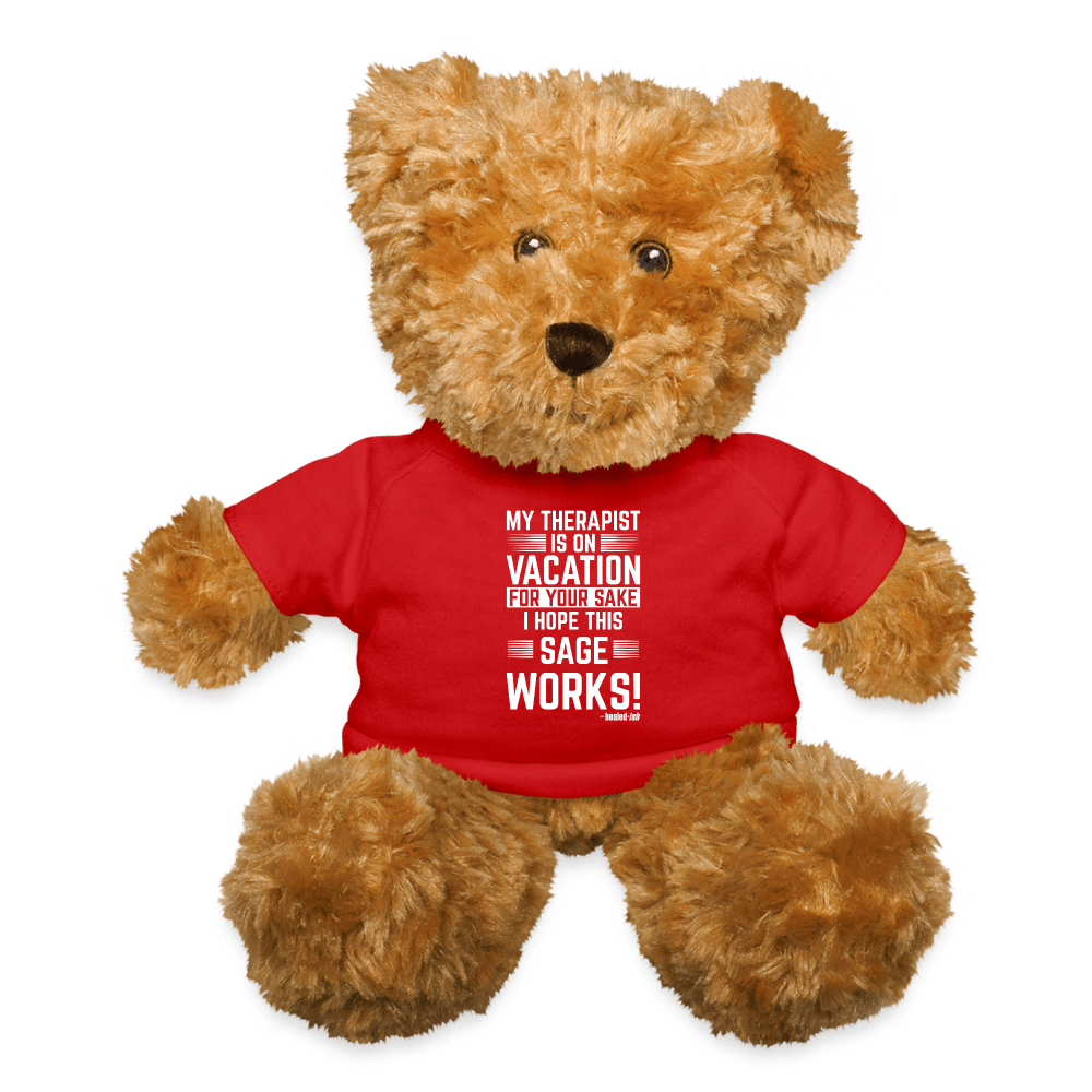 My Therapist Is On Vacation (Rated PG) - Teddy Bear - red