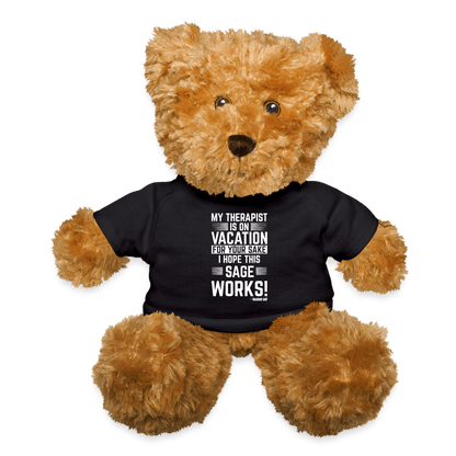 My Therapist Is On Vacation (Rated PG) - Teddy Bear - black