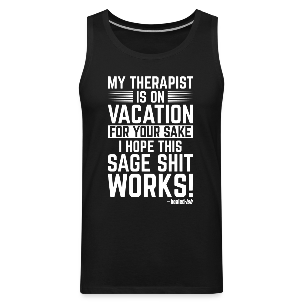 My Therapist Is On Vacation - Tank (Unisex) - black