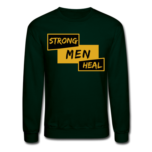 Strong Men Heal - Mental Health Sweatshirt (Unisex) - forest green