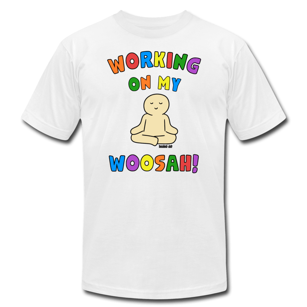Working On My Woosah! - T-Shirt - White - Tone 5