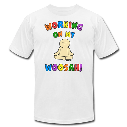 Working On My Woosah! - T-Shirt - White - Tone 5