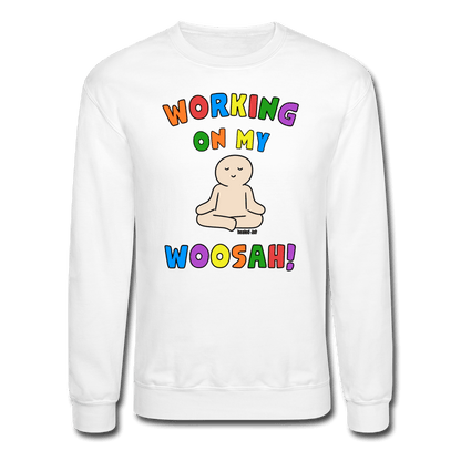 Working On My Woosah! - Mental Health Sweatshirt (Unisex) - white - Tone 4