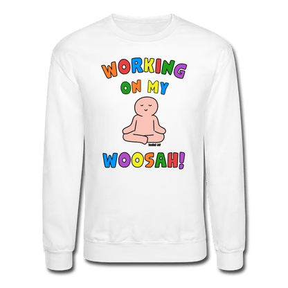 Working On My Woosah! - Mental Health Sweatshirt (Unisex) - White - Tone 6