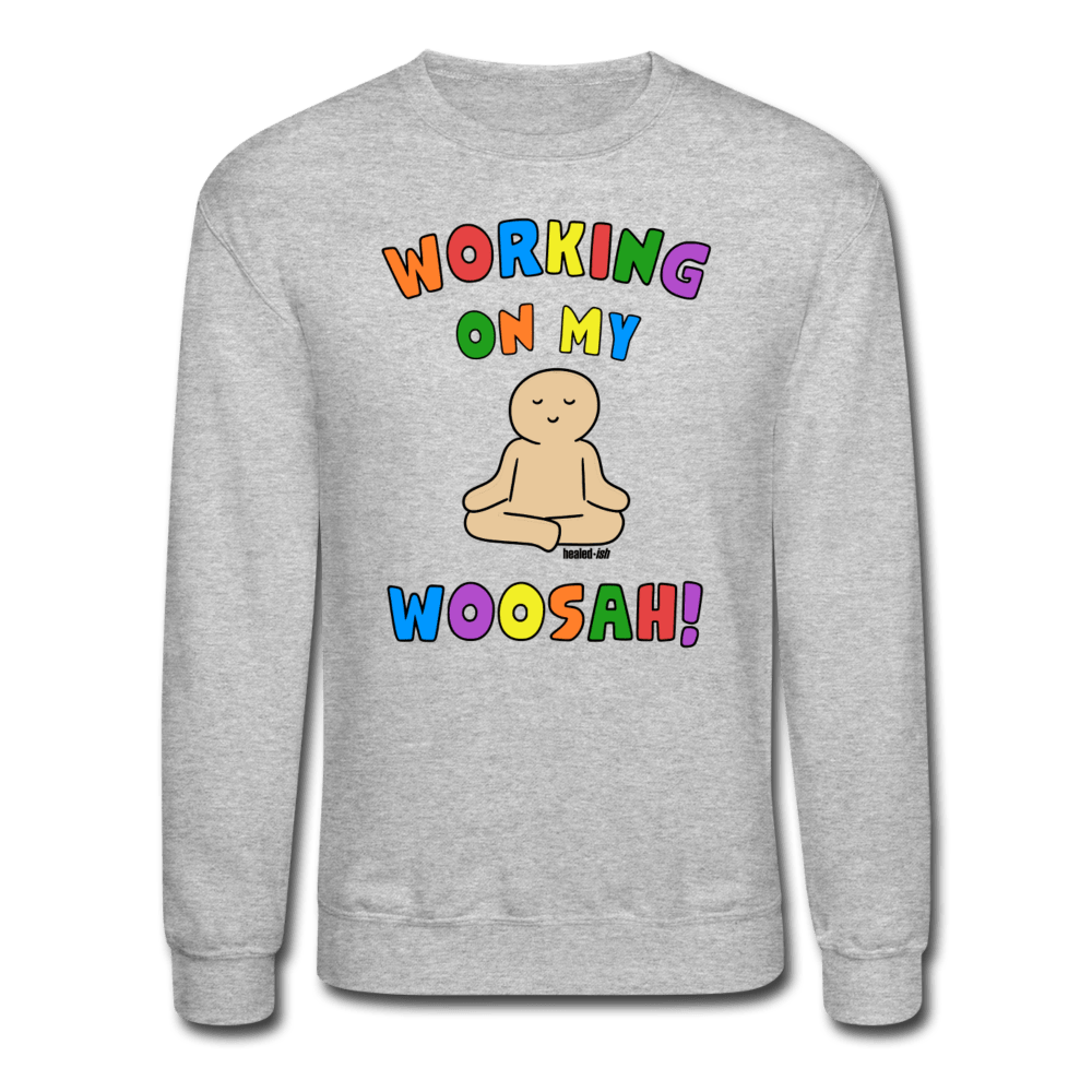 Working On My Woosah! - Mental Health Sweatshirt (Unisex) - heather gray - Tone 3